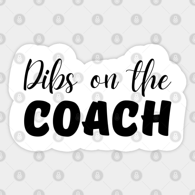 Dibs on the Coach Sticker by mdr design